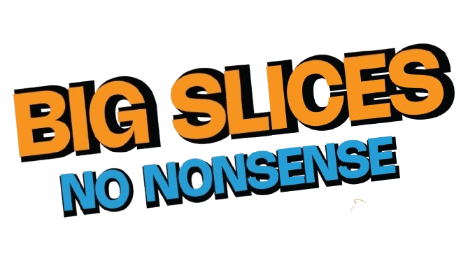 Big Slices No Nonsense
